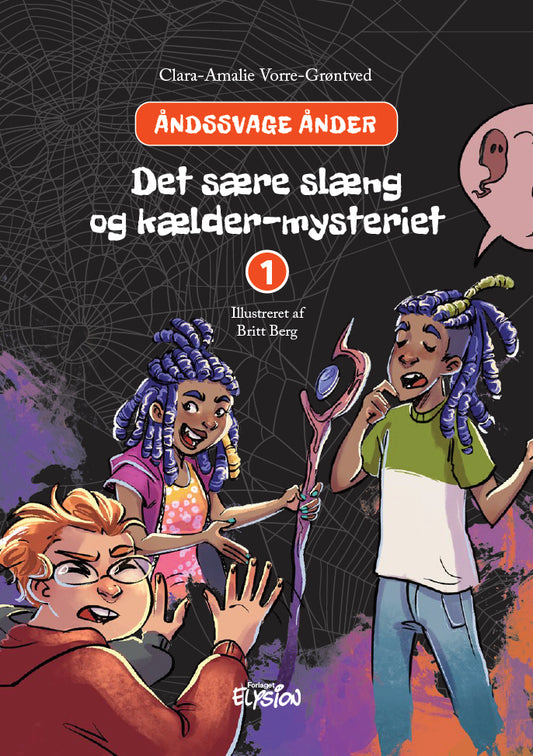 DET SÆRE SLÆNG & KÆLDERMYSTERIET ÅNDSSVAGE ÅNDER 1
