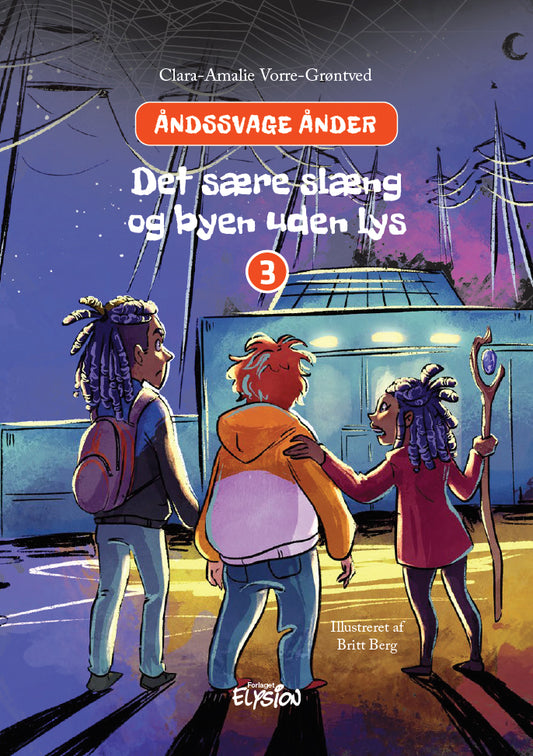 DET SÆRE SLÆNG & BYEN UDEN LYS ÅNDSSVAGE ÅNDER 3