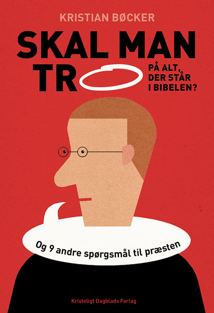 SKAL MAN TRO PÅ ALT, DER STÅR I BIBELEN