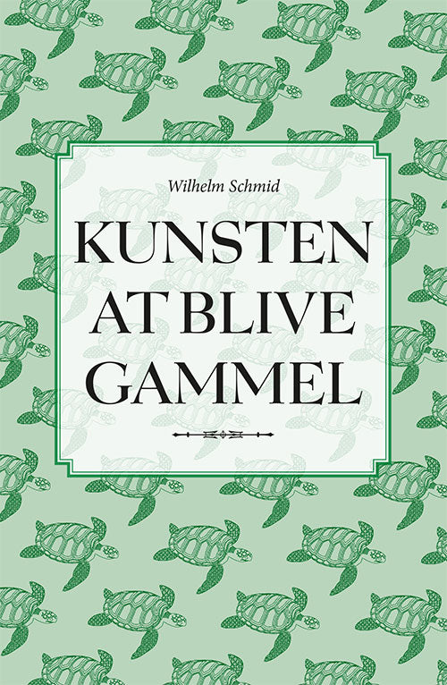 KUNSTEN AT BLIVE GAMMEL