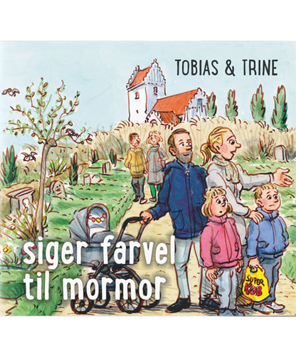 TOBIAS & TRINE SIGER FARVEL TIL MORMOR