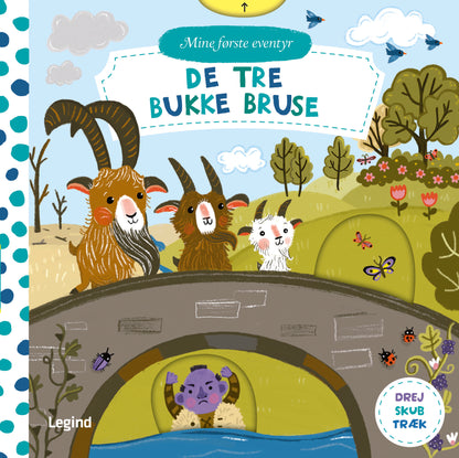 DE TRE BUKKE BRUSE DREJ, SKUB OG TRÆK