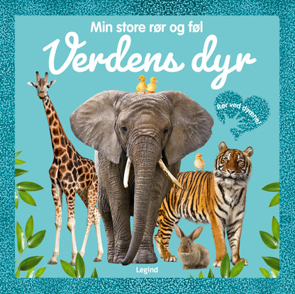 MIN STORE RØR OG FØL: VERDENS DYR