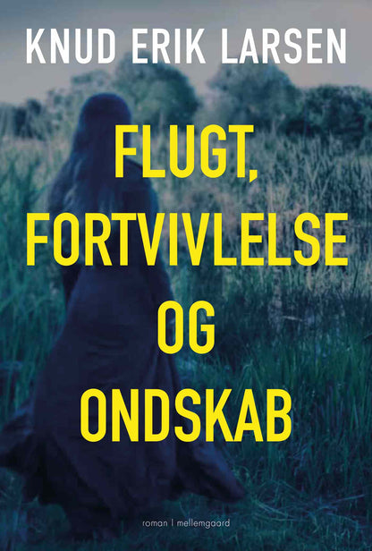 FLUGT, FORTVIVLELSE OG ONDSKAB
