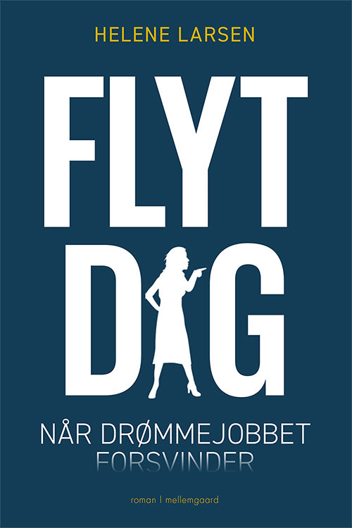 FLYT DIG - NÅR DRØMMEJOBBET FORSVINDER
