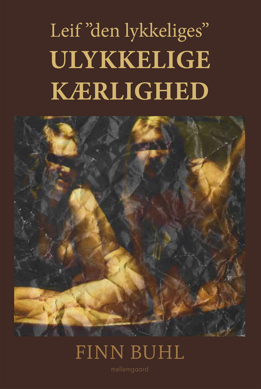 LEIF "DEN LYKKELIGES" ULYKKELIGE KÆRLIGHED