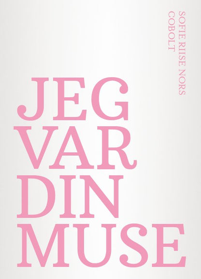 JEG VAR DIN MUSE