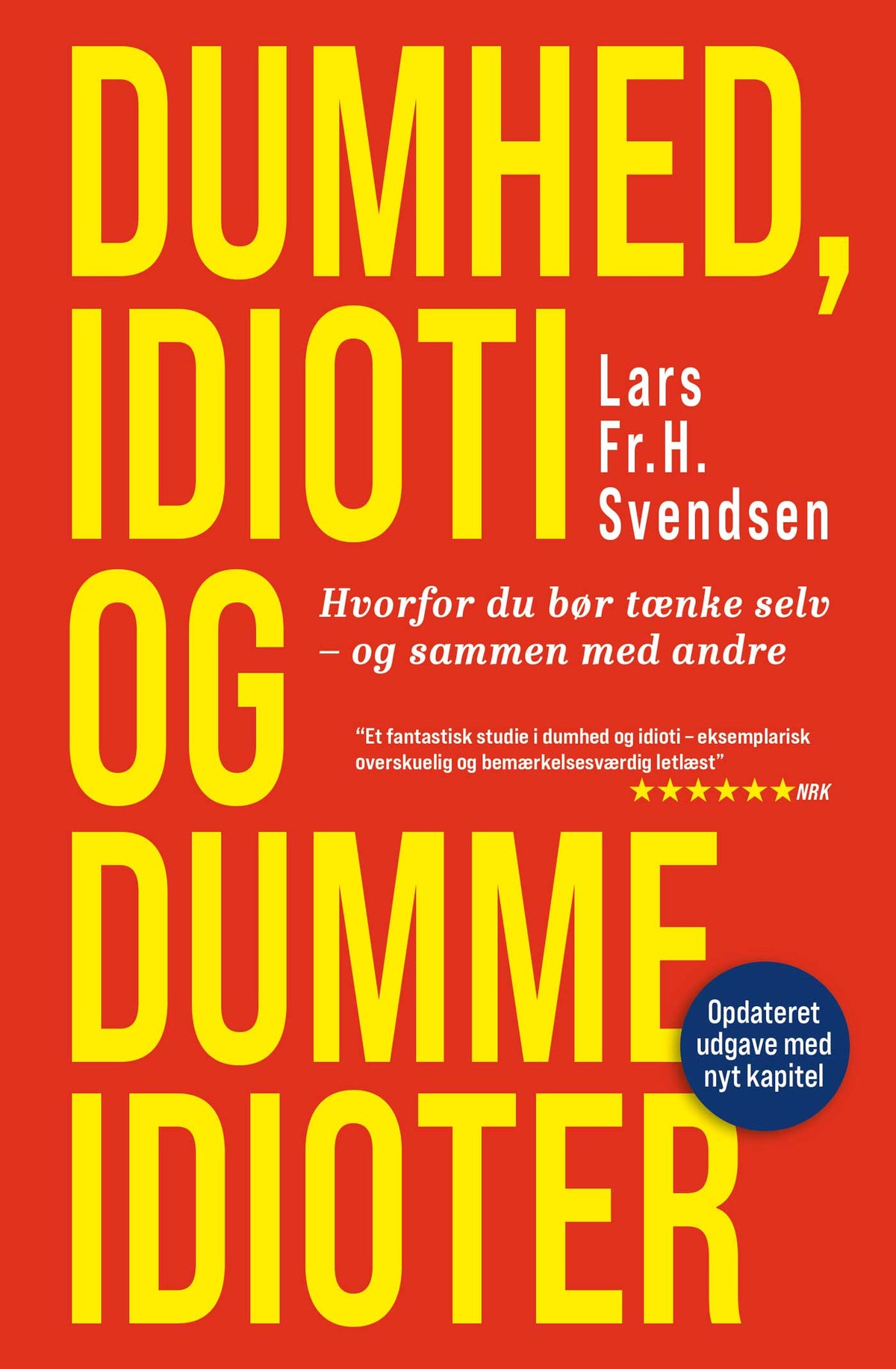 DUMHED, IDIOTI OG DUMME IDIOTER