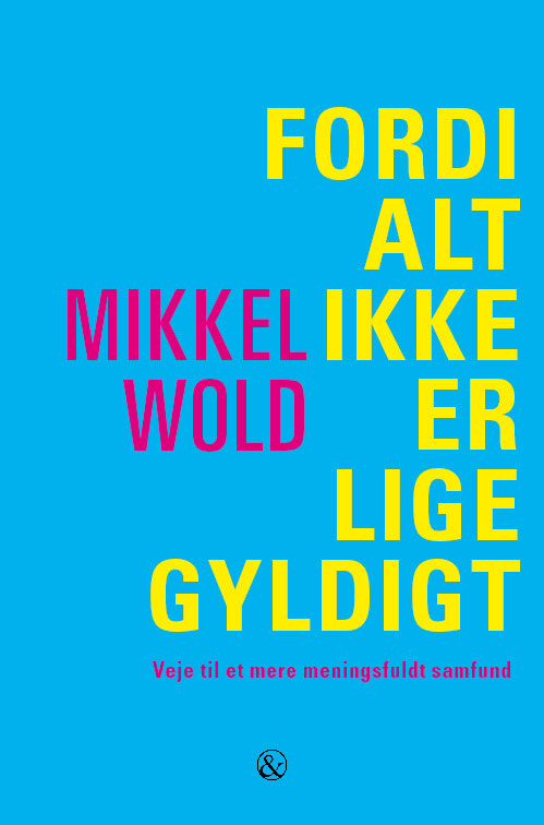 FORDI ALT IKKE ER LIGE GYLDIGT