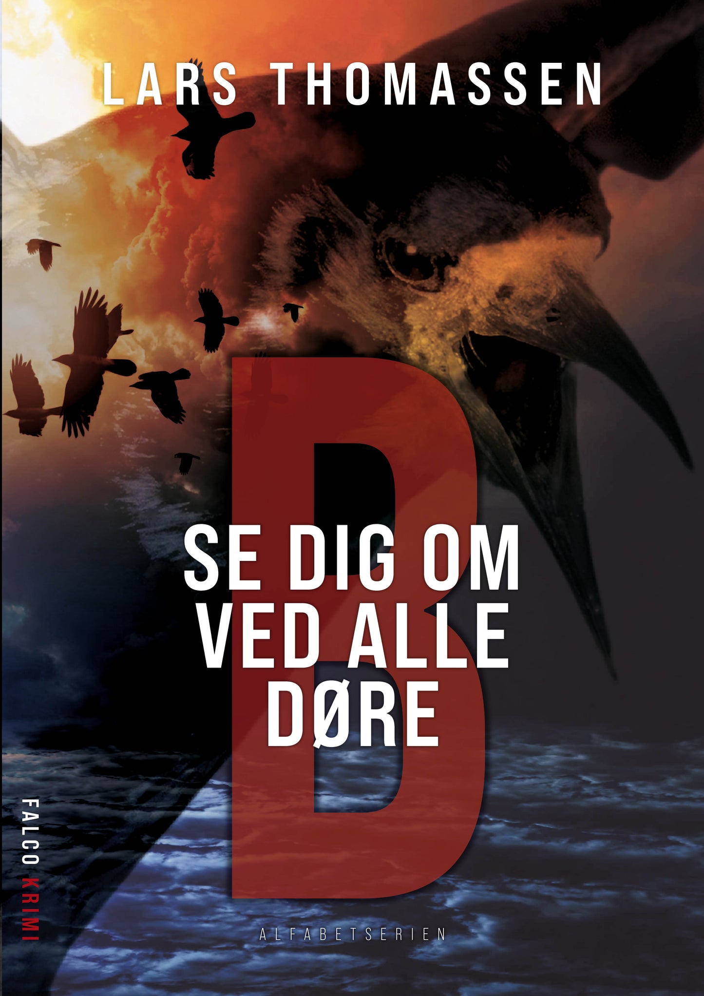 B - SE DIG OM VED ALLE DØRE