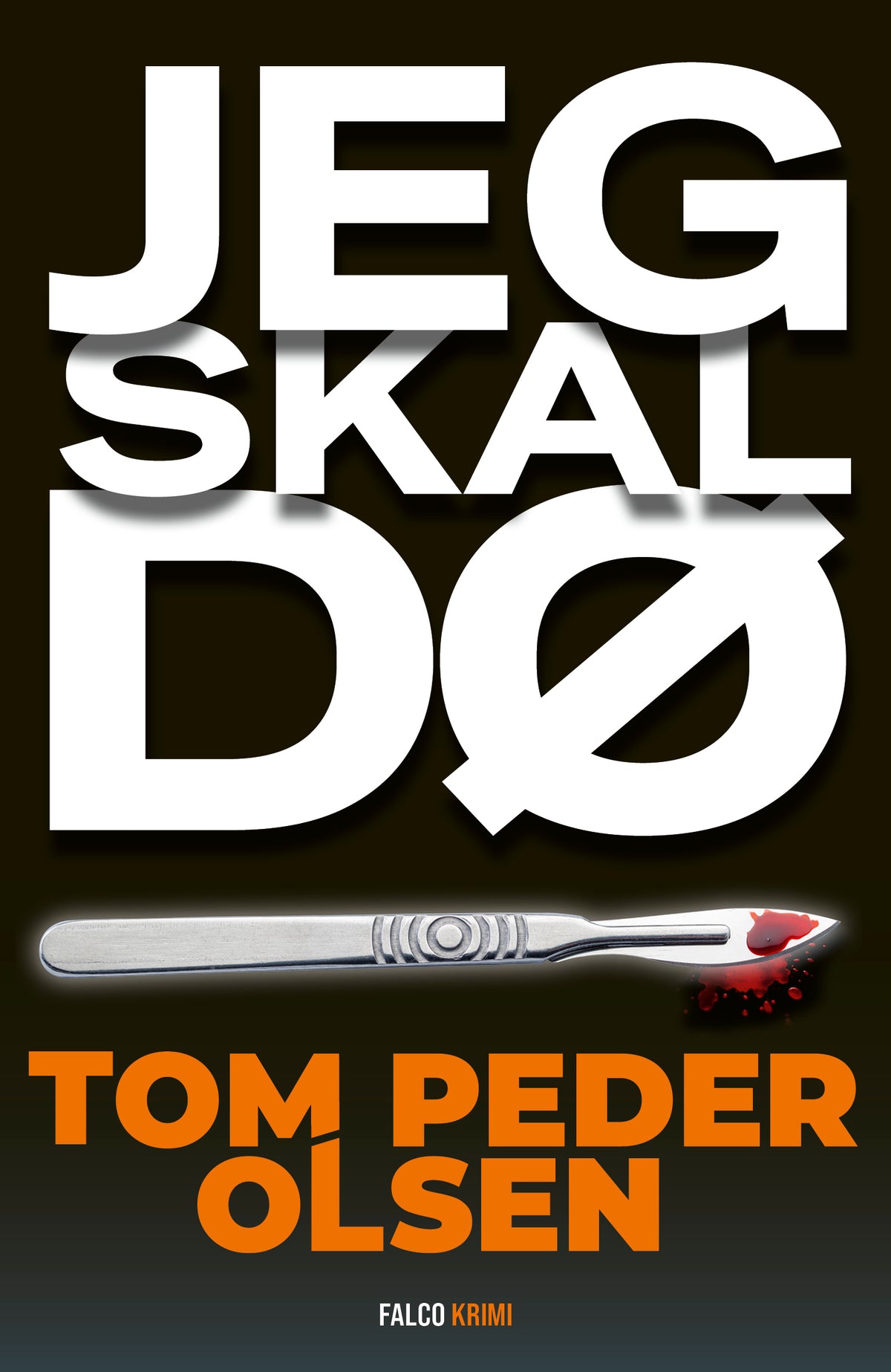 JEG SKAL DØ
