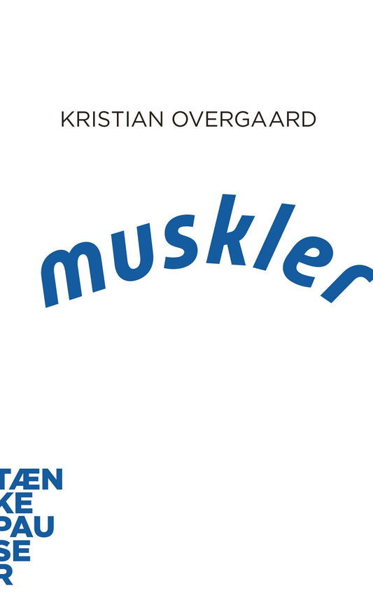 MUSKLER - TÆNKEPAUSER 132