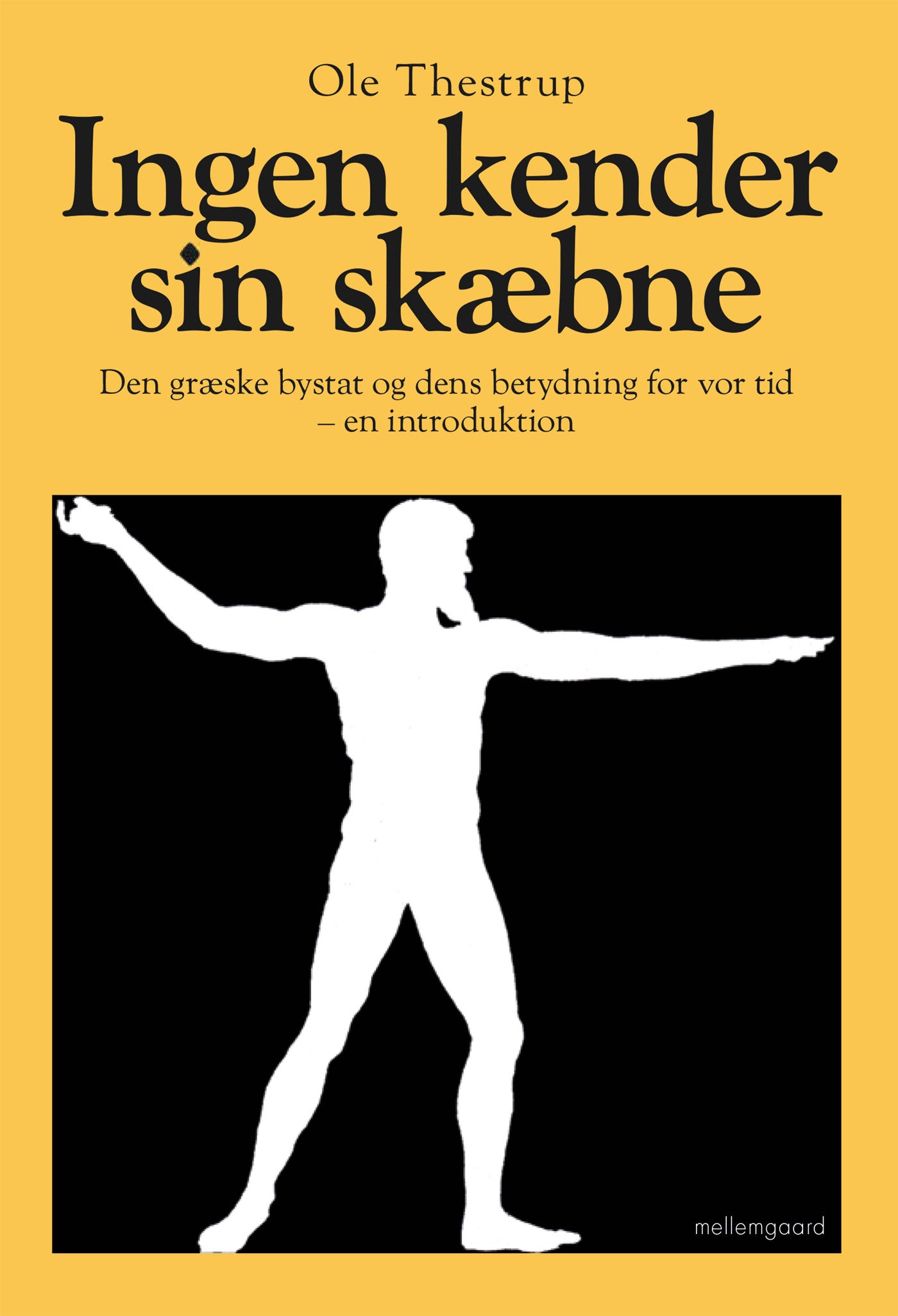 INGEN KENDER SIN SKÆBNE