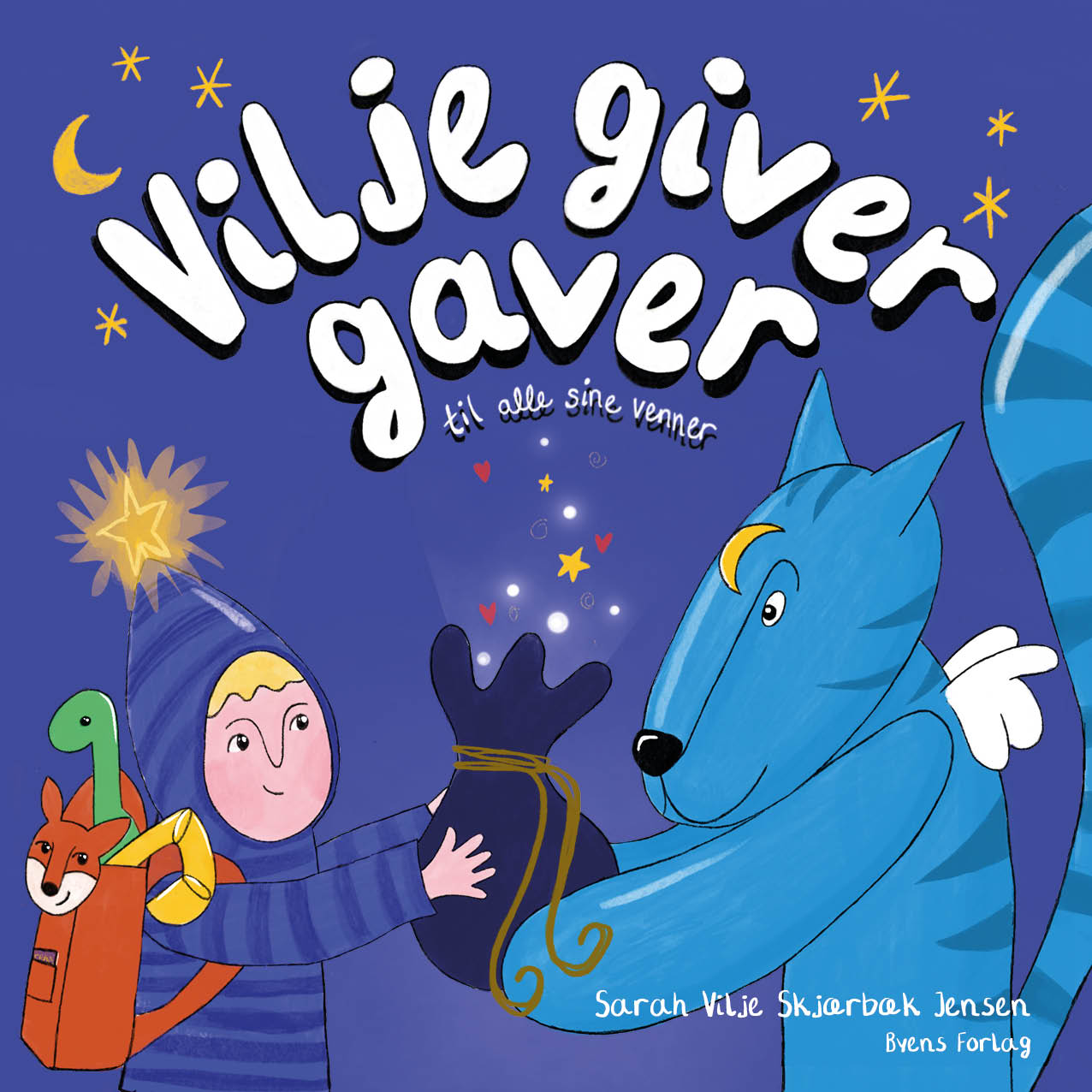 VILJE GIVER GAVER TIL ALLE SINE VENNER