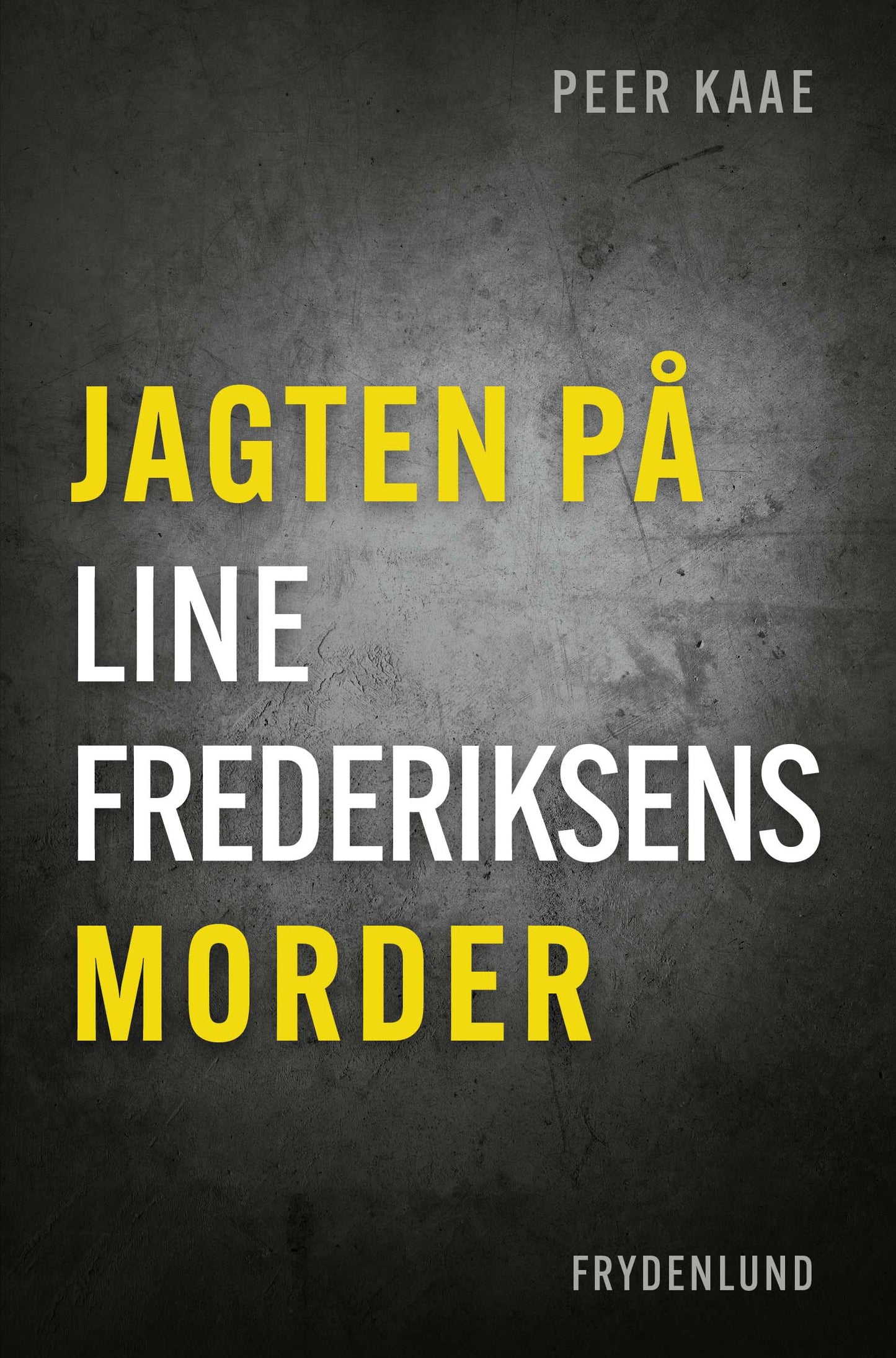 JAGTEN PÅ LINE FREDERIKSENS MORDER
