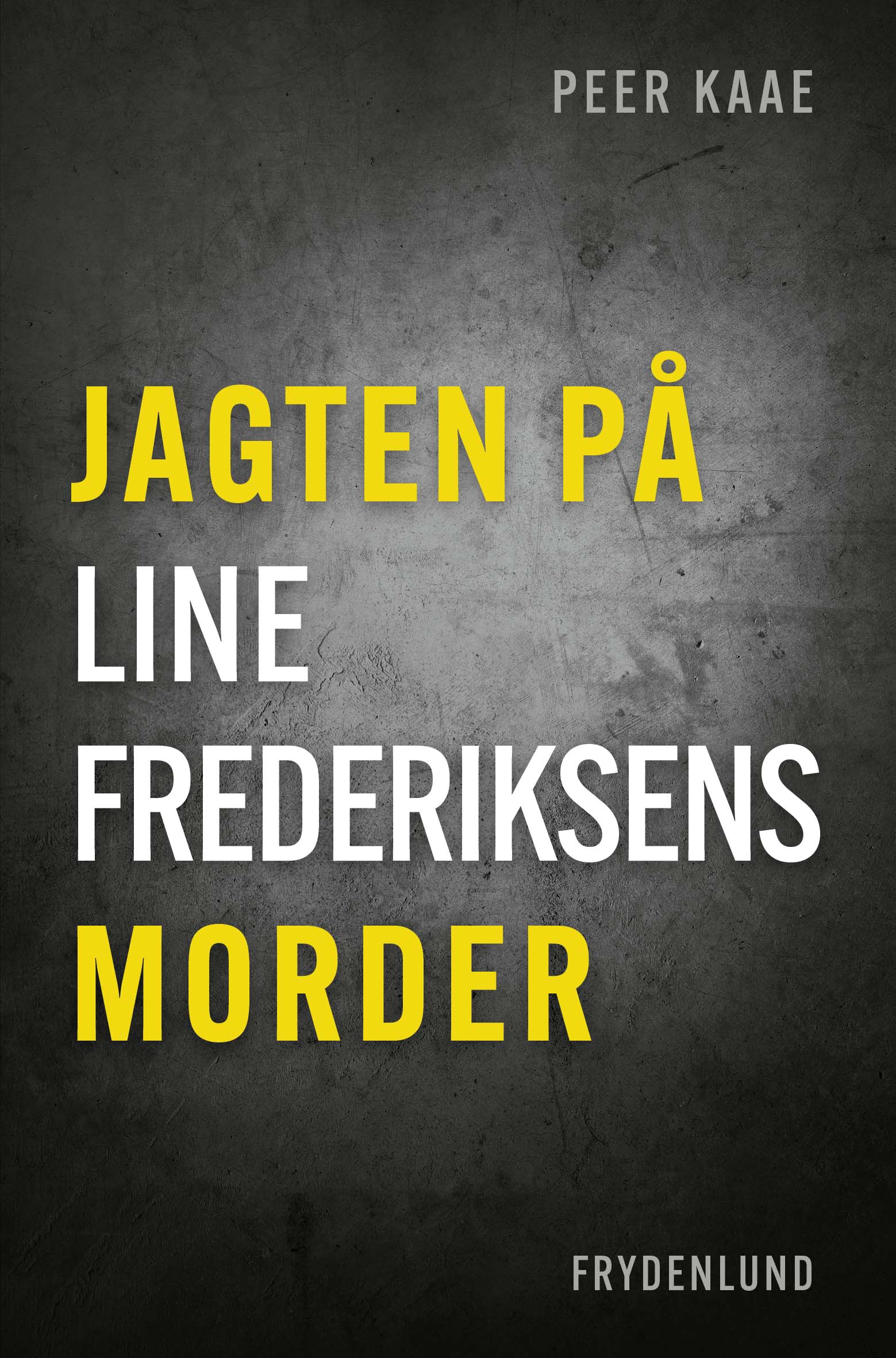 JAGTEN PÅ LINE FREDERIKSENS MORDER