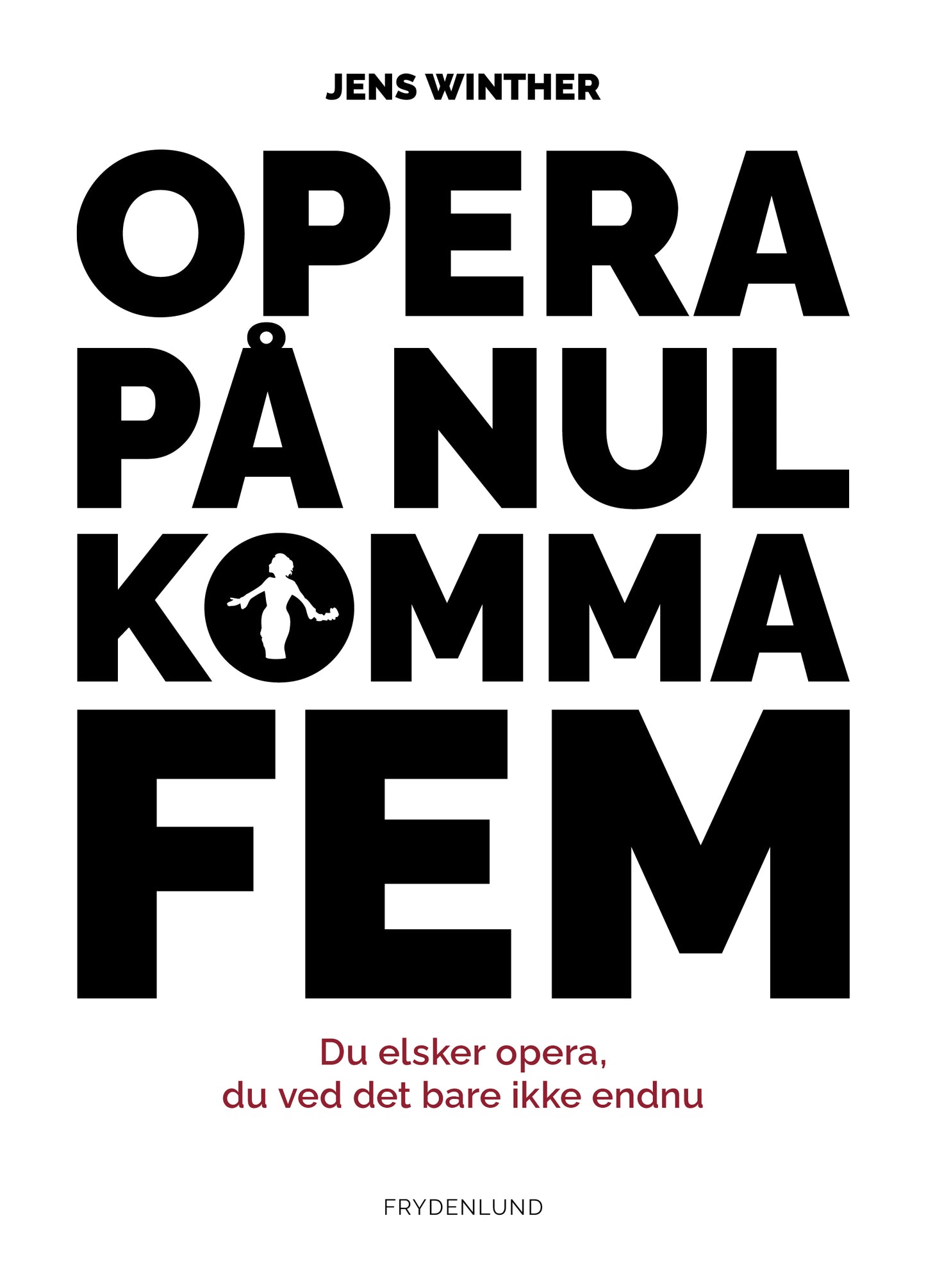 OPERA PÅ NUL KOMMA FEM