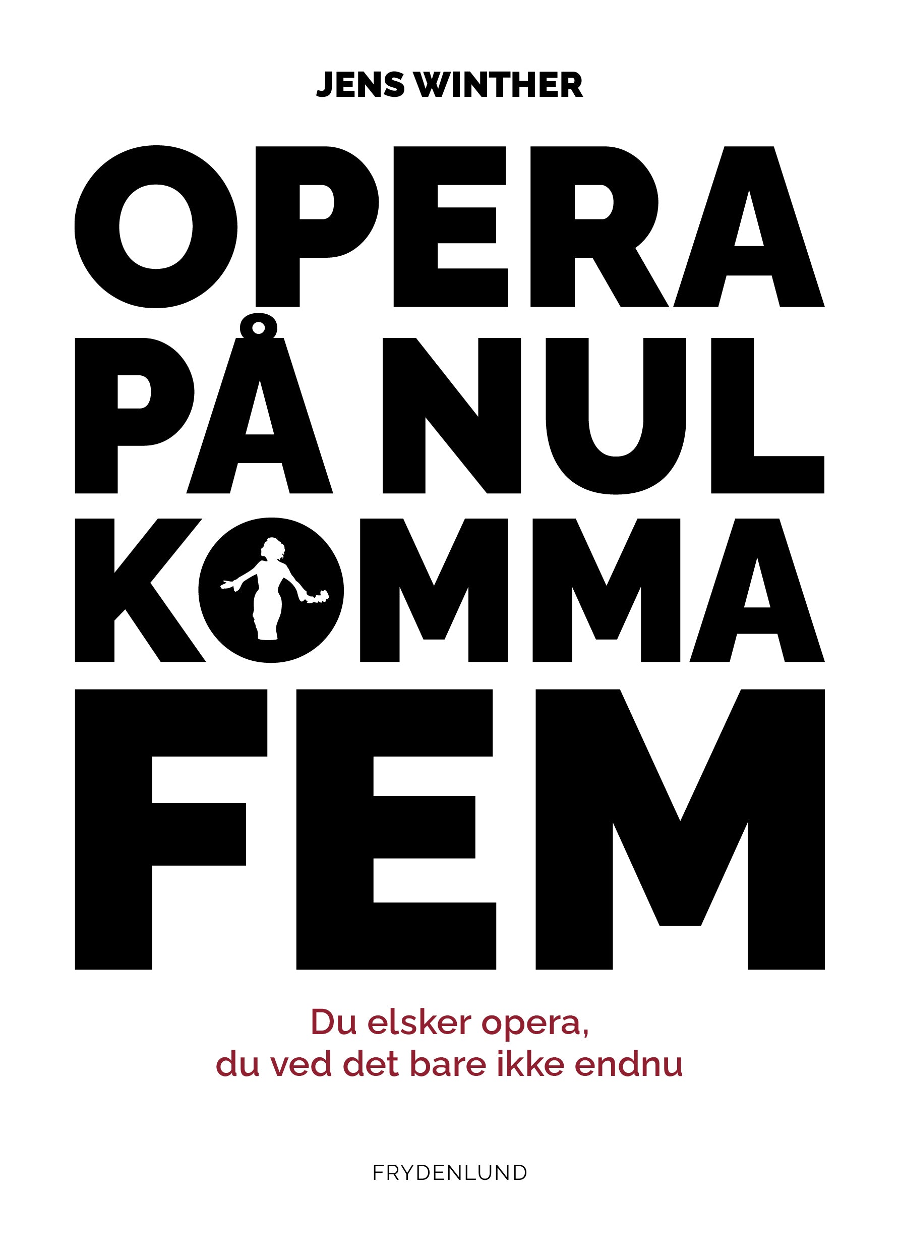 OPERA PÅ NUL KOMMA FEM