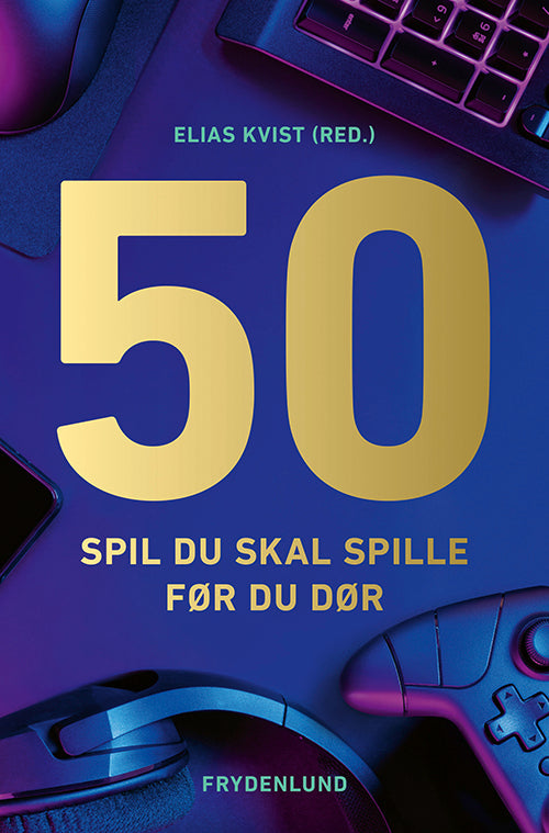 50 SPIL DU SKAL SPILLE FØR DU DØR