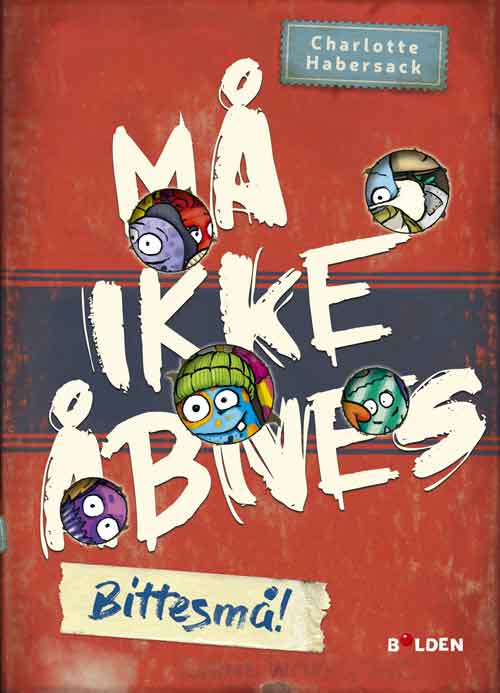 MÅ IKKE ÅBNES 7: BITTESMÅ!