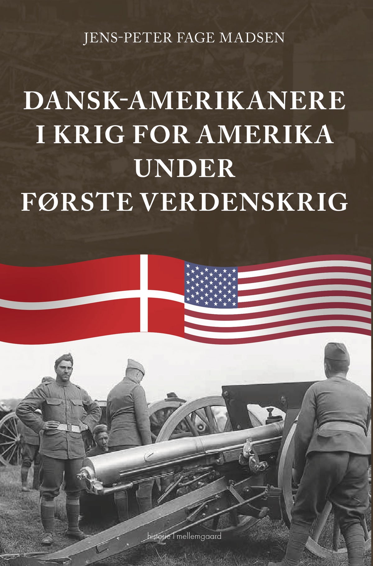 DANSK-AMERIKANERE I KRIG FOR AMERIKA UNDER FØRSTE VERDENSKRIG