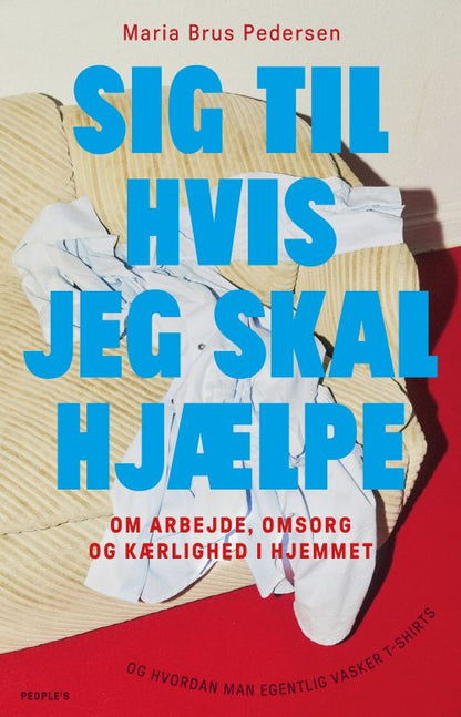 SIG TIL HVIS JEG SKAL HJÆLPE!