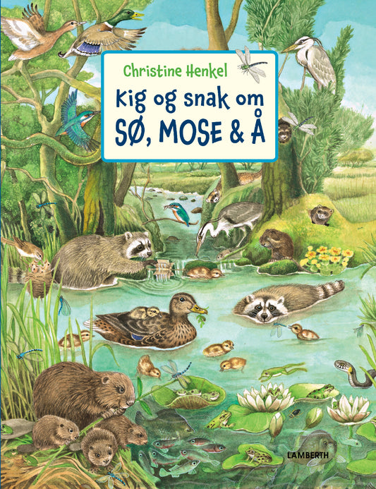 KIG OG SNAK OM SØ, MOSE OG Å
