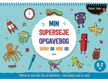 MIN SUPERSEJE OPGAVEBOG - SKRIV OG VISK UD IGEN TIL 6-7 ÅR