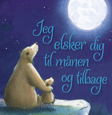 JEG ELSKER DIG TIL MÅNEN OG TILBAGE