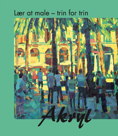 LÆR AT MALE - TRIN FOR TRIN, AKRYL