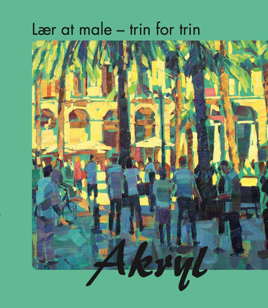 LÆR AT MALE TRIN FOR TRIN, AKRYL