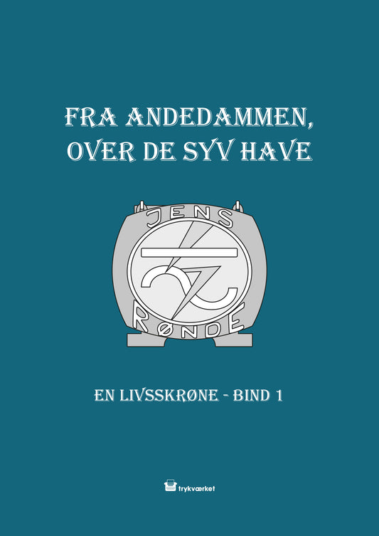 FRA ANDEDAMMEN OVER DE SYV HAVE EN LIVSSKRØNE BD. 1