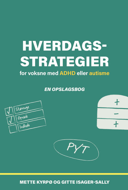 HVERDAGSSTRATEGIER FOR VOKSNE MED ADHD ELLER AUTISME
