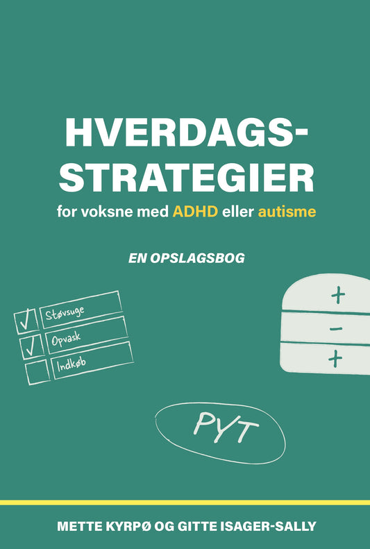 HVERDAGSSTRATEGIER FOR VOKSNE MED ADHD ELLER AUTISME
