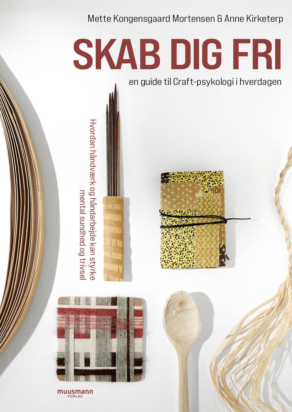 SKAB DIG FRI - EN GUIDE TIL CRAFT-PSYKOLOGI I HVER