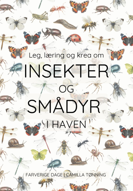 LEG, LÆRING OG KREA OM INSEKTER OG SMÅDYR I HAVEN