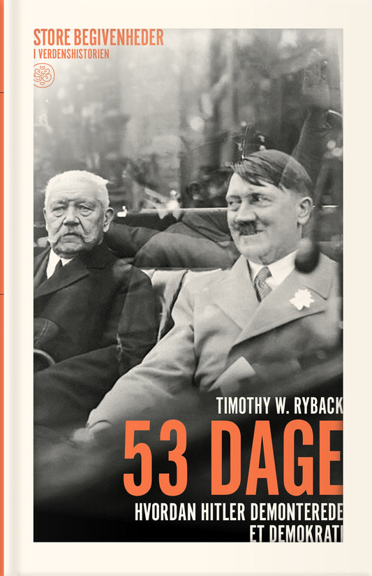 53 DAGE – HVORDAN HITLER DEMONTEREDE ET DEMOKRATI