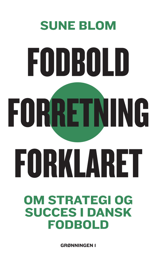 FODBOLD. FORRETNING. FORKLARET.