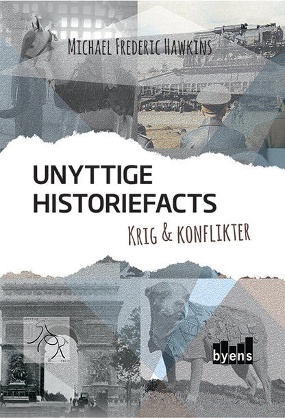 UNYTTIGE HISTORIEFACTS - KRIG & KONFLIKTER
