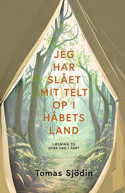JEG HAR SLÅET MIT TELT OP I HÅBETS LAND