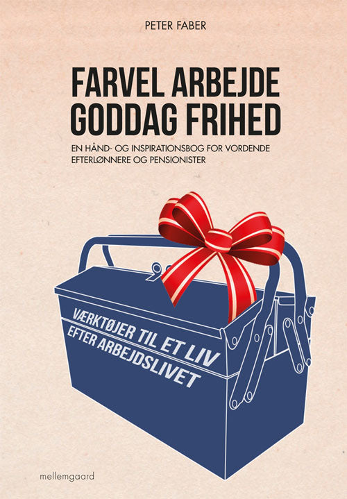 FARVEL ARBEJDE - GODDAG FRIHED