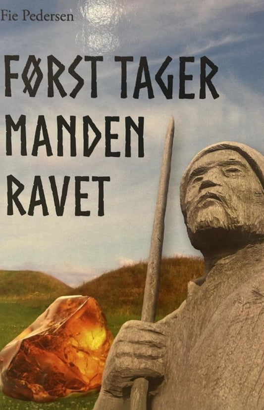 FØRST TAGER MANDEN RAVET