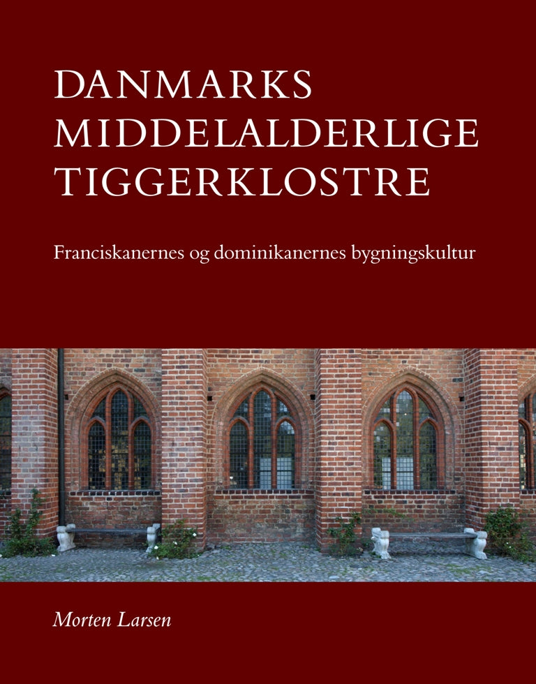 DANMARKS MIDDELALDERLIGE TIGGERKLOSTRE
