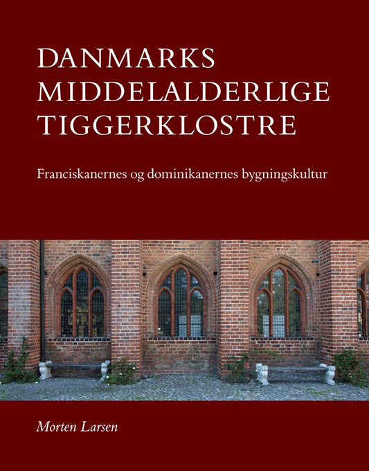 DANMARKS MIDDELALDERLIGE TIGGERKLOSTRE