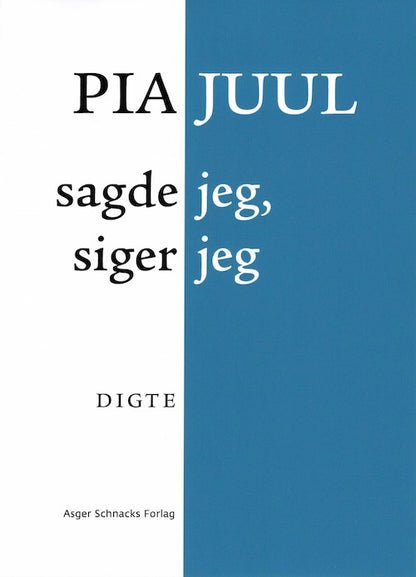 SAGDE JEG, SIGER JEG