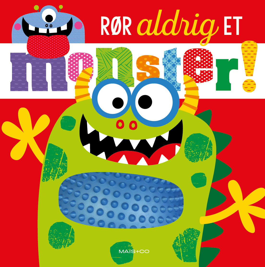 RØR ALDRIG ET MONSTER 
