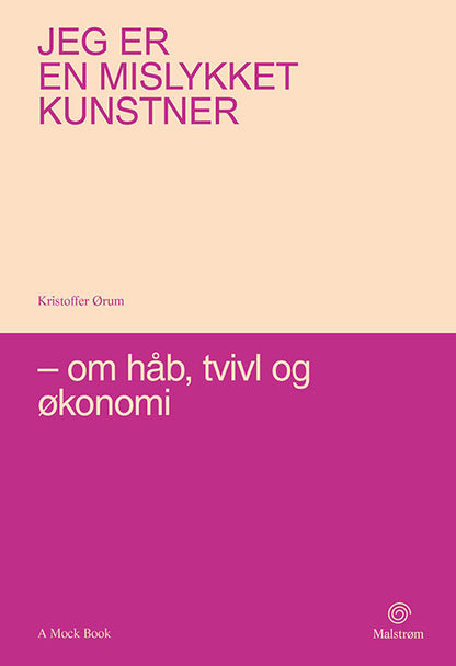 JEG ER EN MISLYKKET KUNSTNER