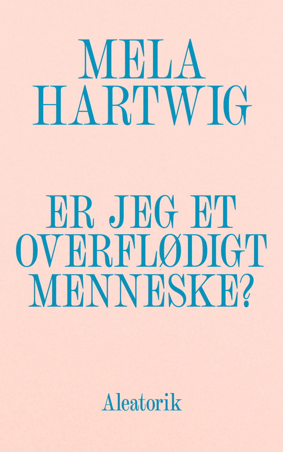 ER JEG ET OVERFLØDIGT MENNESKE?