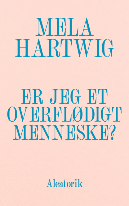 ER JEG ET OVERFLØDIGT MENNESKE?