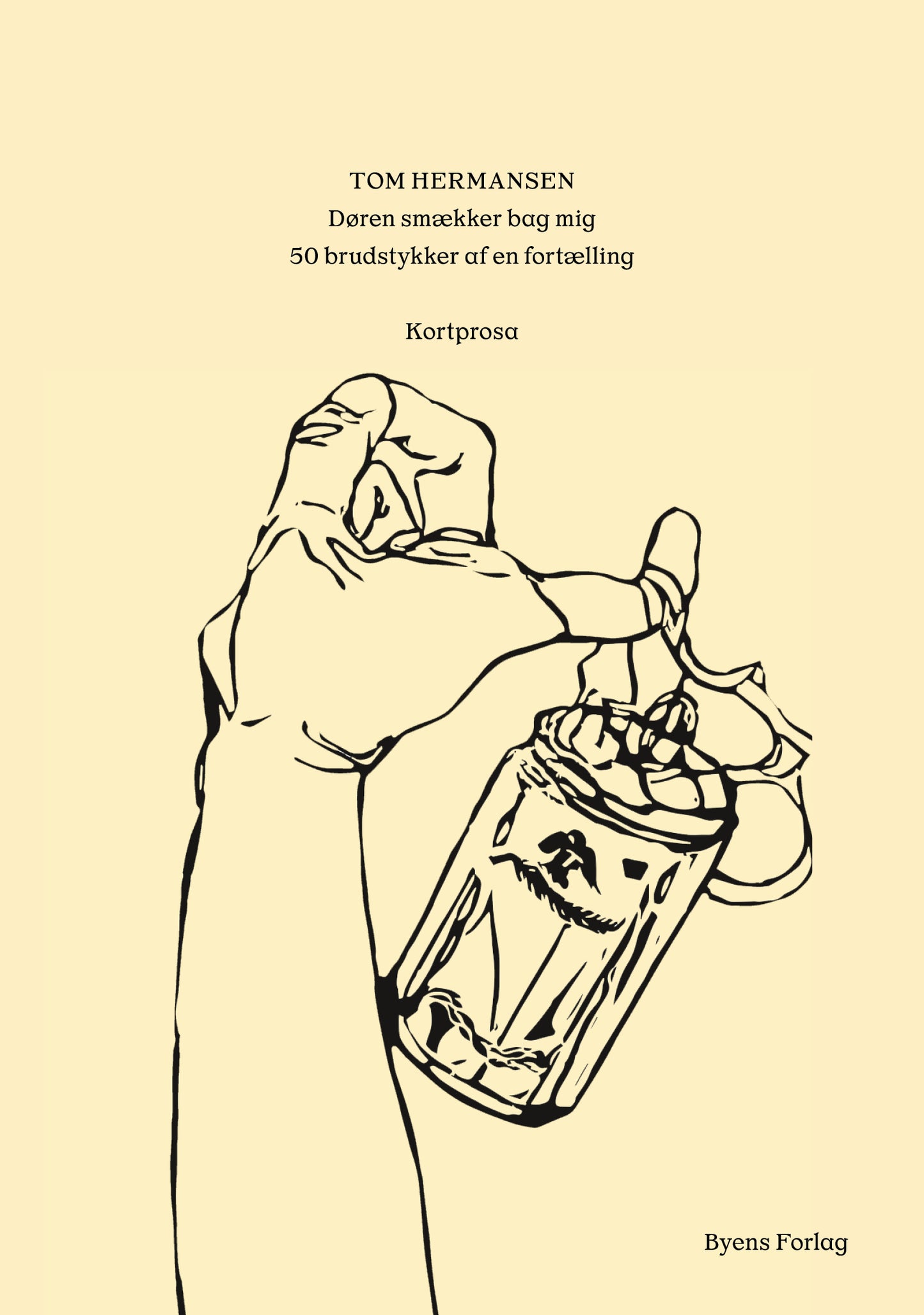 DØREN SMÆKKER BAG MIG